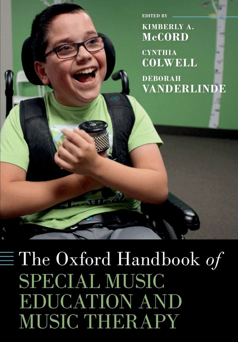 Kimberly A. McCord, Cynthia Colwell, Deborah VanderLinde - The Oxford Handbook of Special Music Education and Music Therapy, Inbunden
