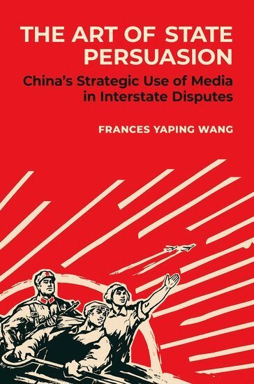 Frances Yaping Wang - The Art of State Persuasion, Inbunden. Tillgänglighet: Lägg i varukorg