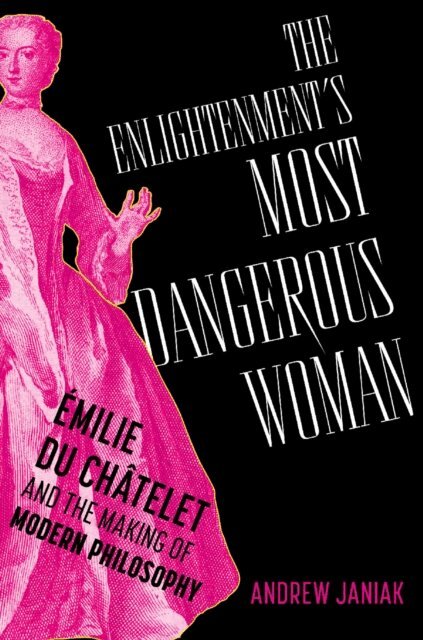 Andrew Janiak - Enlightenment's Most Dangerous Woman, E-bok