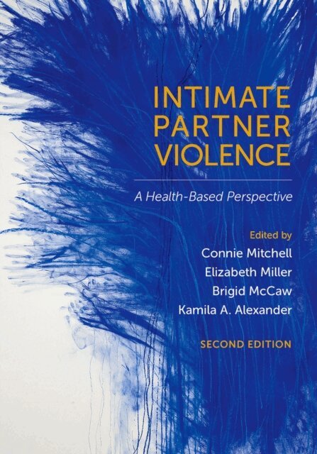 Kamila A. Alexander, Brigid McCaw, Elizabeth Miller, Connie Mitchell - Intimate Partner Violence, E-bok