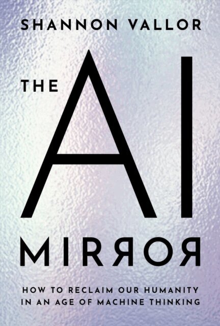 Shannon Vallor - AI Mirror, E-bok