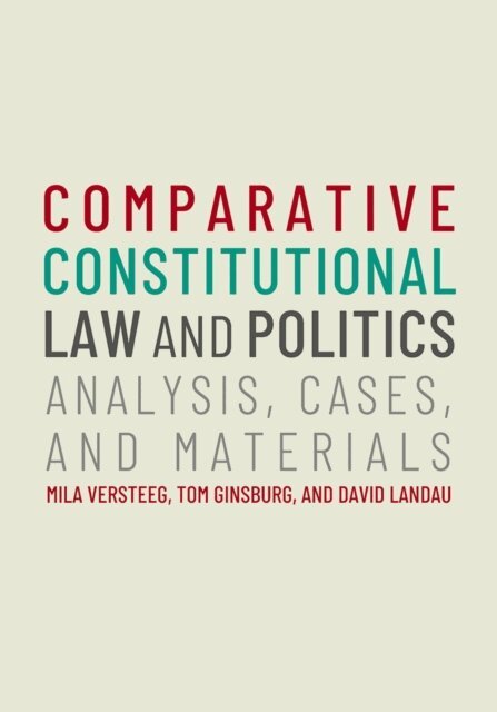 David Landau, Tom Ginsburg, Mila Versteeg - Comparative Constitutional Law and Politics, E-bok