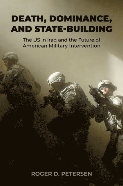 Roger D. Petersen - Death, Dominance, and State-Building, E-bok