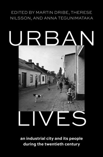 Anna Tegunimataka, Therese Nilsson, Martin Dribe - Urban Lives, E-bok