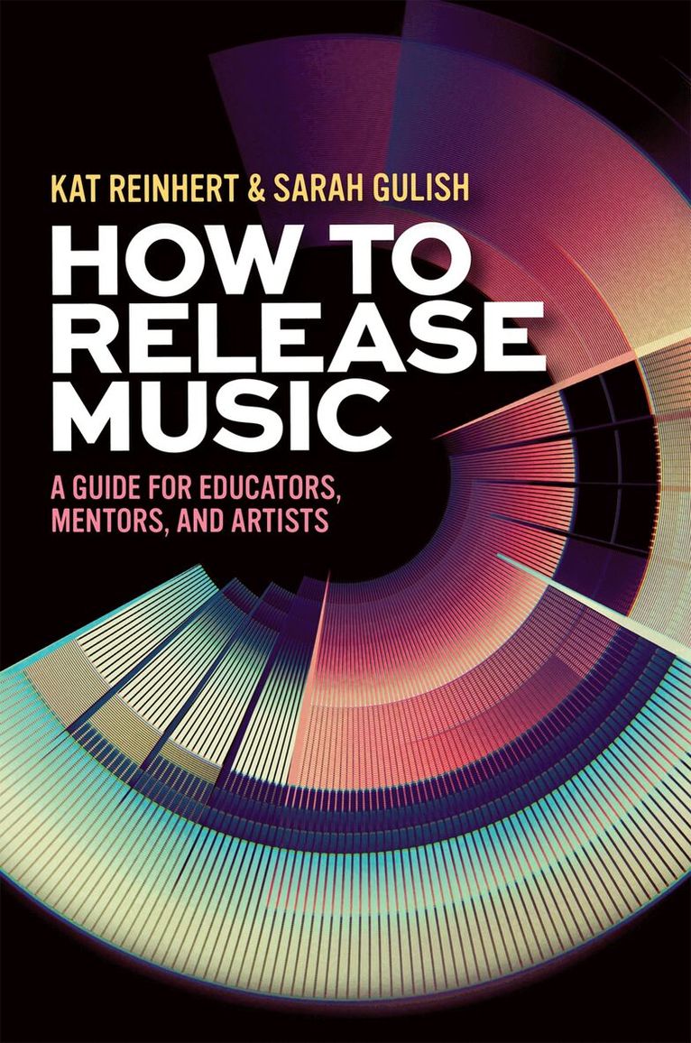 Kat Reinhert, Sarah Gulish - How to Release Music, Häftad