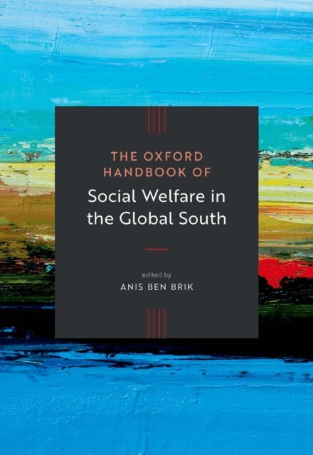 Anis Ben Brik - Oxford Handbook of Social Welfare in the Global South, E-bok