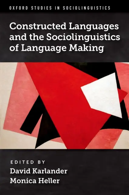 Monica Heller, David Karlander - Constructed Languages and the Sociolinguistics of Language Making, E-bok. Tillgänglighet: Lägg i varukorg