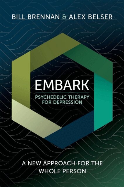 Alex Belser, Bill Brennan - EMBARK Psychedelic Therapy for Depression, E-bok