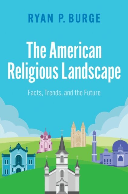 Ryan P. Burge - American Religious Landscape, E-bok