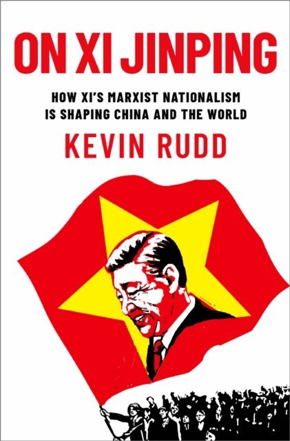 Kevin Rudd - On Xi Jinping, E-bok