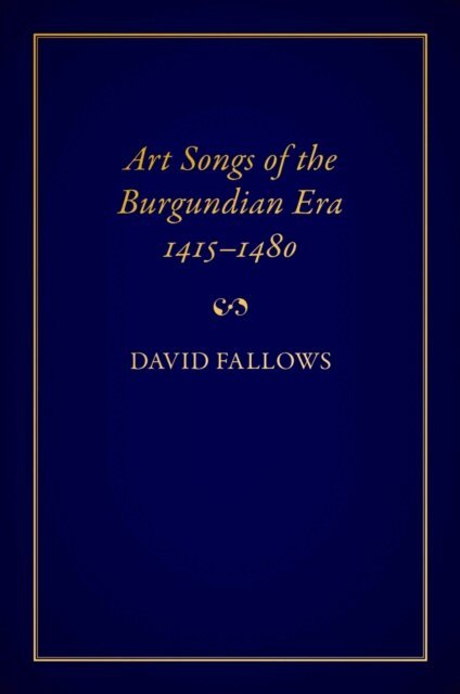 David Fallows - Art Songs of the Burgundian Era, 1415-1480, E-bok