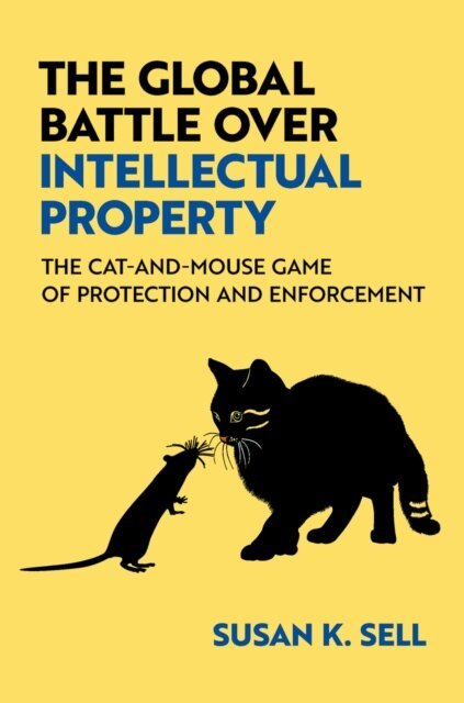 Susan K. Sell - Global Battle Over Intellectual Property, E-bok