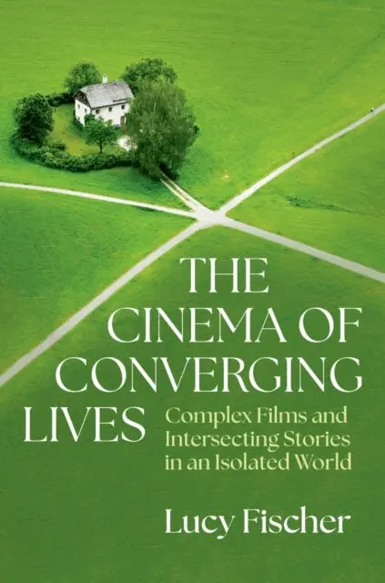 Lucy Fischer - Cinema of Converging Lives, E-bok. Tillgänglighet: Lägg i varukorg