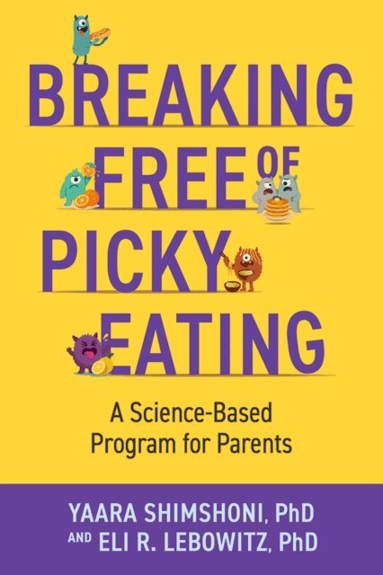 Eli R. Lebowitz, Yaara Shimshoni - Breaking Free of Picky Eating, E-bok. Tillgänglighet: Lägg i varukorg