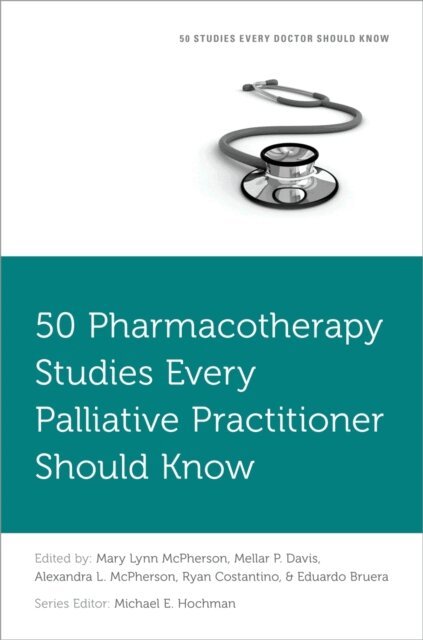 Eduardo Bruera, Ryan Costantino, Alexandra L. McPherson, Mellar P. Davis, Mary Lynn McPherson - 50 Pharmacotherapy Studies Every Palliative Practitioner Should Know, E-bok