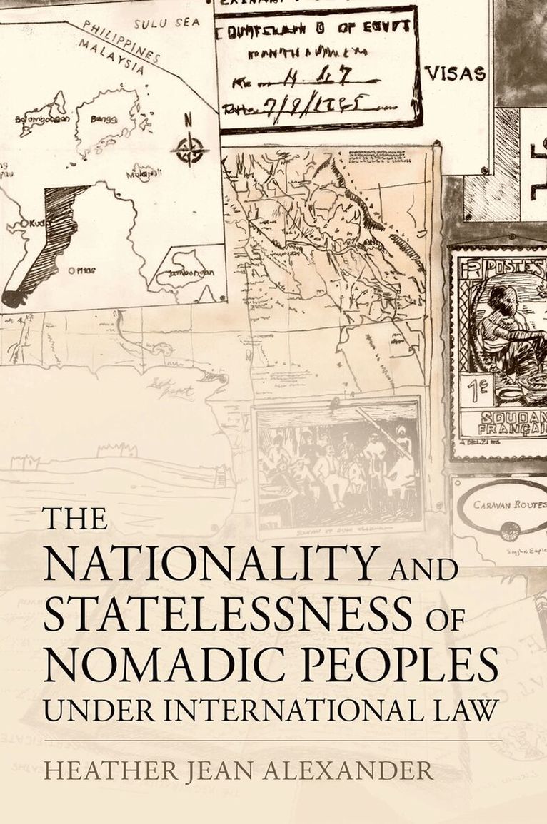 Heather Jean Alexander - The Nationality and Statelessness of Nomadic Peoples Under International Law, Inbunden