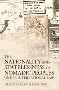 Nationality and Statelessness of Nomadic Peoples Under International Law