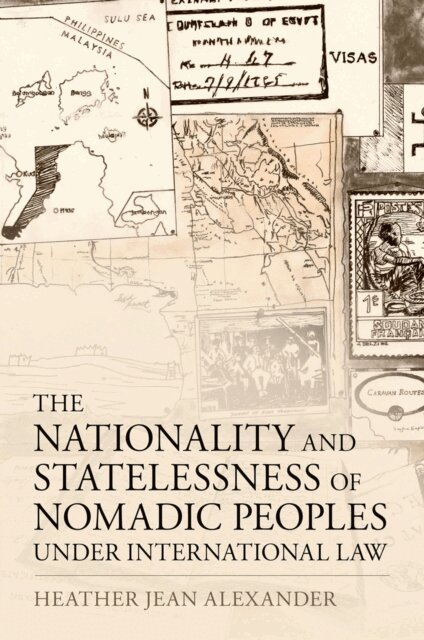 Heather Jean Alexander - Nationality and Statelessness of Nomadic Peoples Under International Law, E-bok