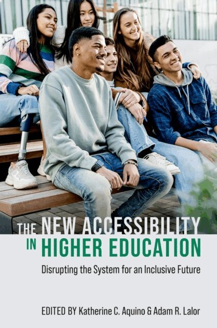 Adam R. Lalor, Katherine C. Aquino - New Accessibility in Higher Education, E-bok