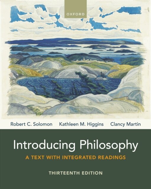 Clancy Martin, Kathleen M. Higgins, Robert C. Solomon - Introducing Philosophy, E-bok
