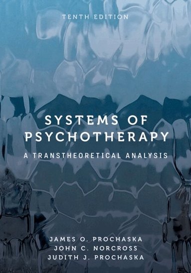 Judith J. Prochaska, John C. Norcross, James O. Prochaska - Systems of Psychotherapy, E-bok