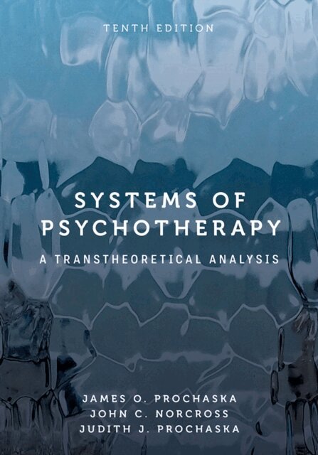 Judith J. Prochaska, John C. Norcross, James O. Prochaska - Systems of Psychotherapy, E-bok