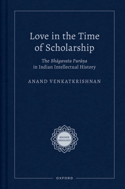 Anand Venkatkrishnan - Love in the Time of Scholarship, E-bok