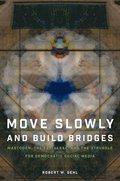 Move Slowly and Build Bridges