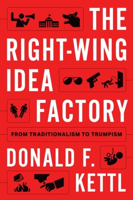 Donald F. Kettl - Right-Wing Idea Factory, E-bok