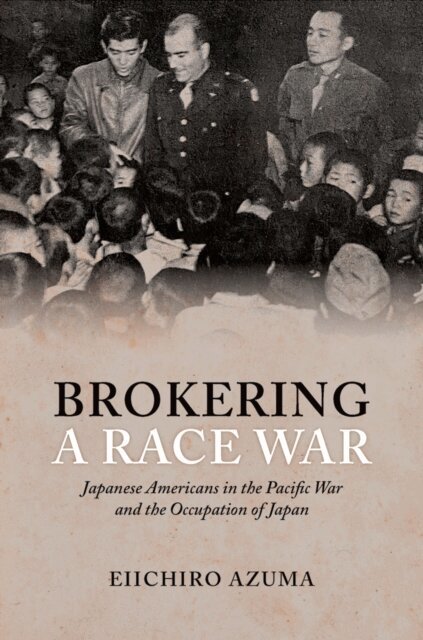 Eiichiro Azuma - Brokering a Race War, E-bok