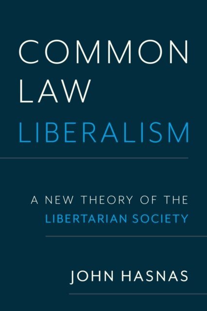 John Hasnas - Common Law Liberalism, E-bok