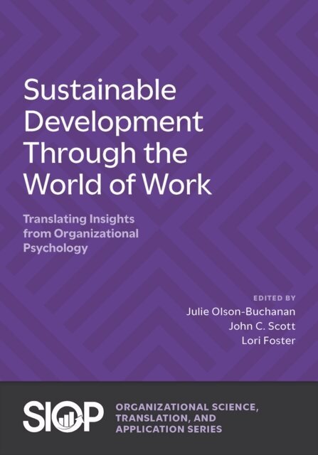 Lori Foster, John C. Scott, Julie B. Olson-Buchanan - Sustainable Development Through the World of Work, E-bok