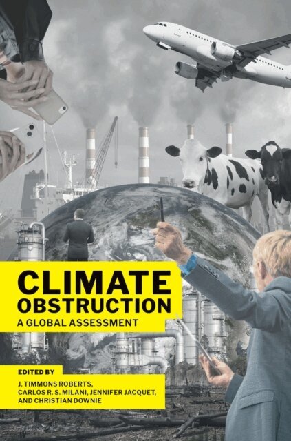 Christian Downie, Jennifer Jacquet, Carlos R. S. Milani, J. Timmons Roberts - Climate Obstruction, E-bok