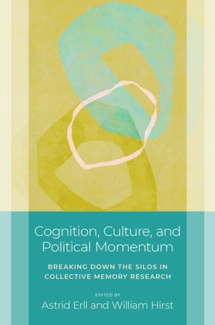 William Hirst, Astrid Erll - Cognition, Culture, and Political Momentum, E-bok