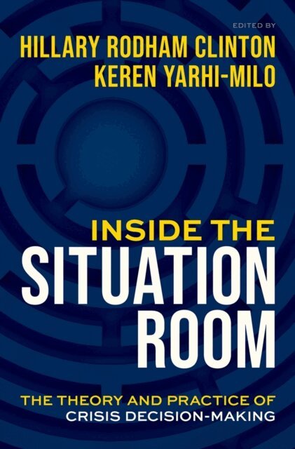 Keren Yarhi-Milo, Hillary Rodham Clinton - Inside the Situation Room, E-bok
