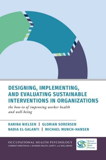 Michael Munch-Hansen, Nadia El-Salanti, Glorian Sorensen, Karina Nielsen - Designing, Implementing, and Evaluating Sustainable Interventions in Organizations, E-bok