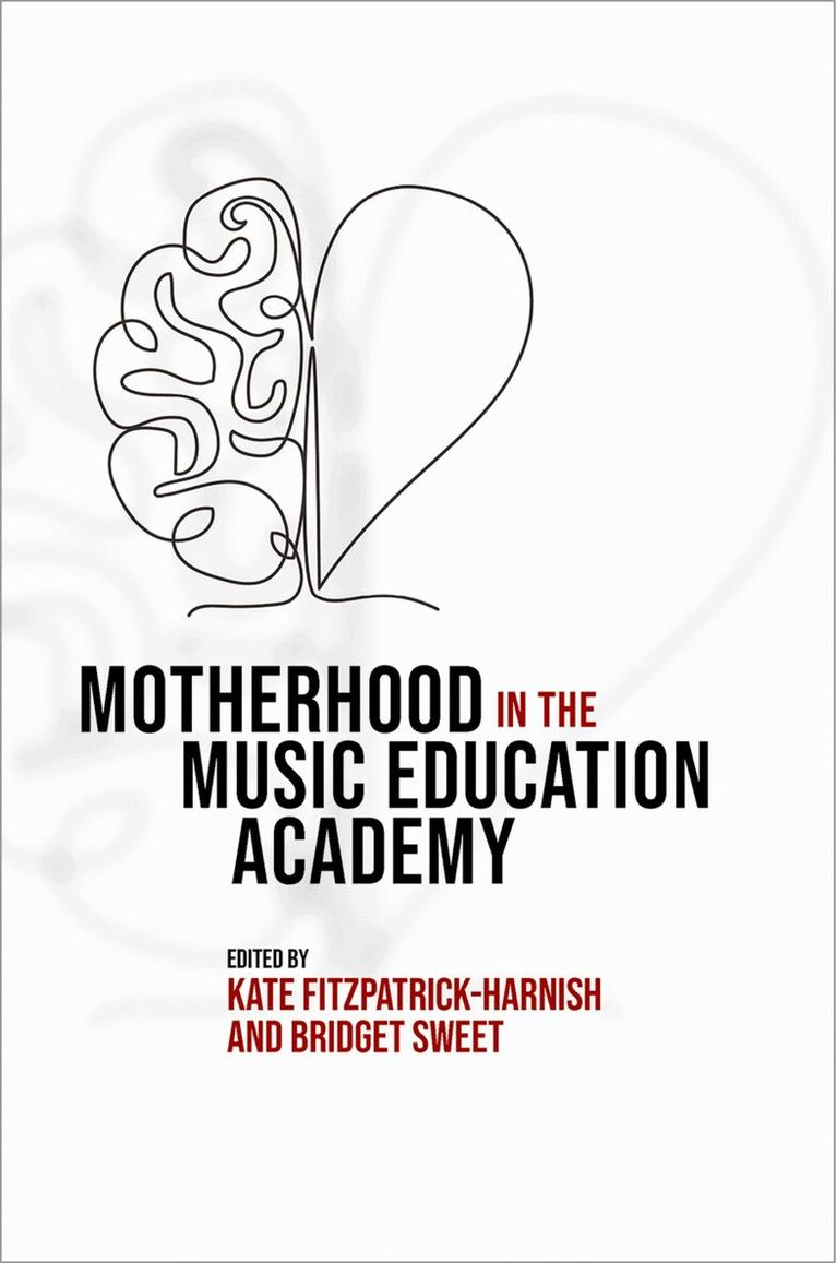Kate Fitzpatrick-Harnish, Bridget Sweet - Motherhood in the Music Education Academy, Häftad. Tillgänglighet: Lägg i varukorg