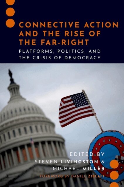 Michael Miller, Steven Livingston - Connective Action and the Rise of the Far-Right, E-bok