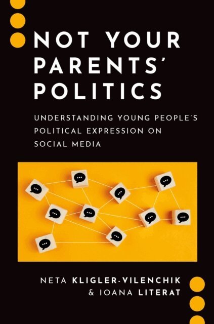 Ioana Literat, Neta Kligler-Vilenchik - Not Your Parents' Politics, E-bok