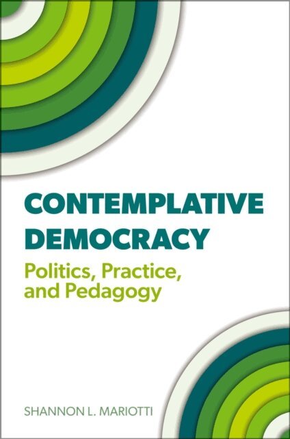 Shannon L. Mariotti - Contemplative Democracy, E-bok