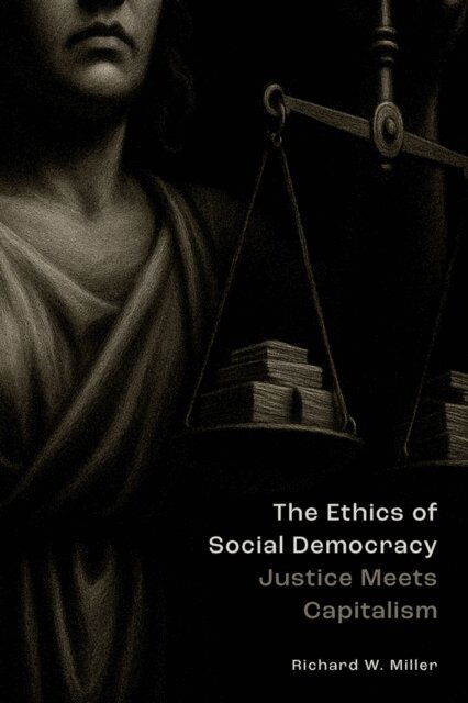 Richard W. Miller - Ethics of Social Democracy, E-bok
