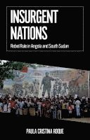 Paula Cristina Roque - Insurgent Nations: Rebel Rule in Angola and South Sudan, Häftad. Tillgänglighet: Lägg i varukorg