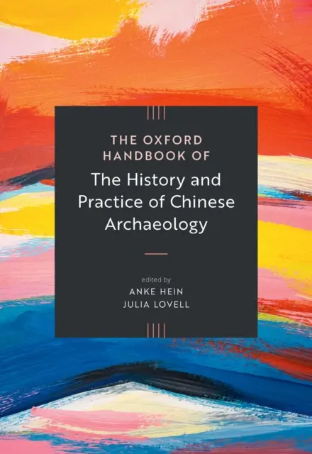Julia Lovell, Anke Hein - Oxford Handbook of the History and Practice of Chinese Archaeology, E-bok. Tillgänglighet: Lägg i varukorg