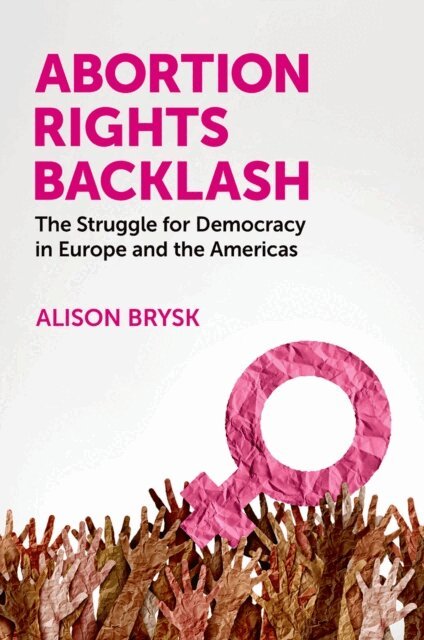 Alison Brysk - Abortion Rights Backlash, E-bok