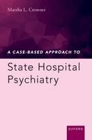 A Case-Based Approach to State Hospital Psychiatry
