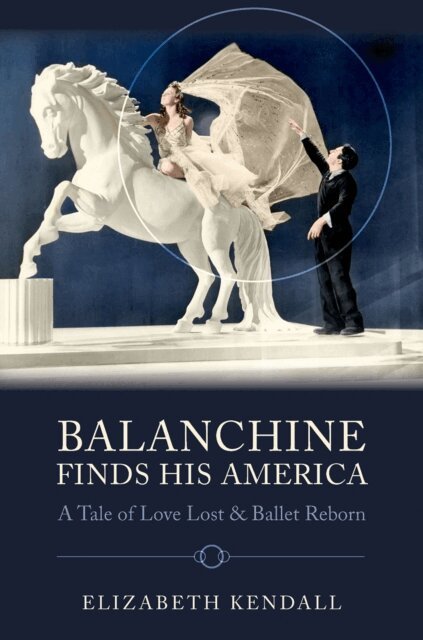 Elizabeth Kendall - Balanchine Finds His America, E-bok
