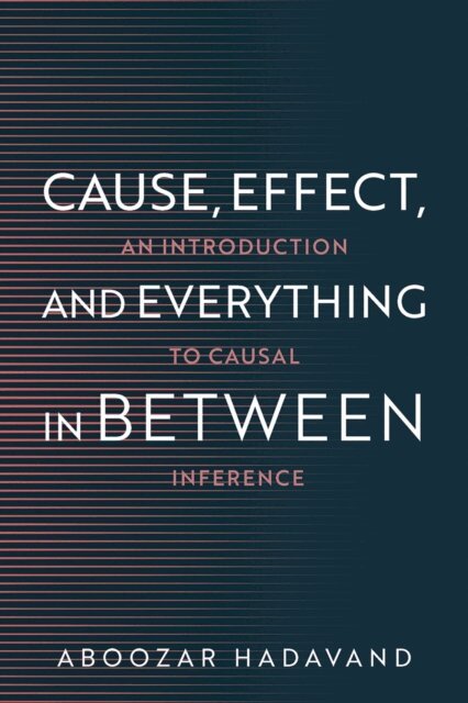Aboozar Hadavand - Cause, Effect, and Everything in Between, E-bok