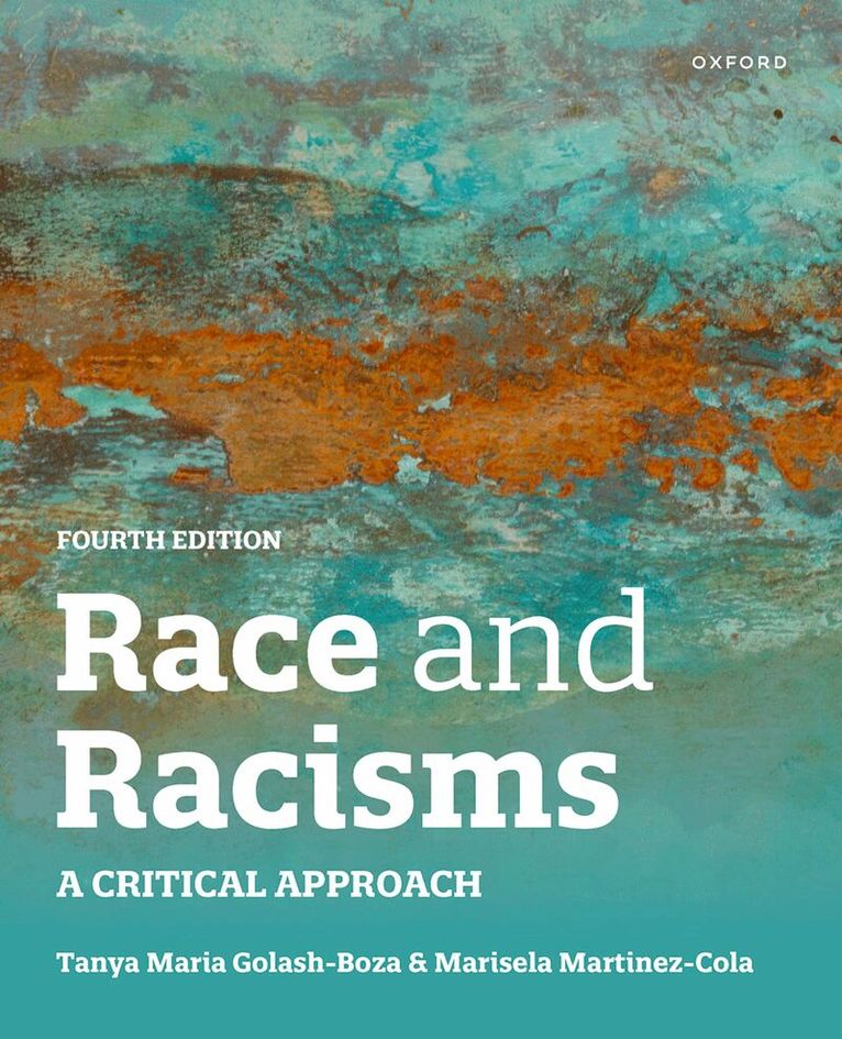 Tanya Golash-Boza, Marisela Martinez-Cola - Race and Racisms 4th edition, Häftad