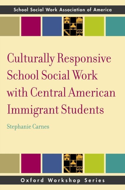 Stephanie Carnes - Culturally Responsive School Social Work with Central American Immigrant Students, E-bok. Tillgänglighet: Lägg i varukorg
