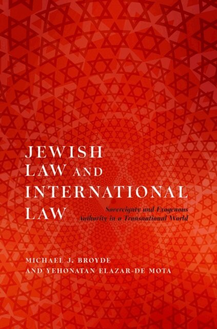 Yehonatan Elazar-De Mota, Michael J. Broyde - Jewish Law and International Law, E-bok